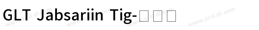 GLT Jabsariin Tig字体转换